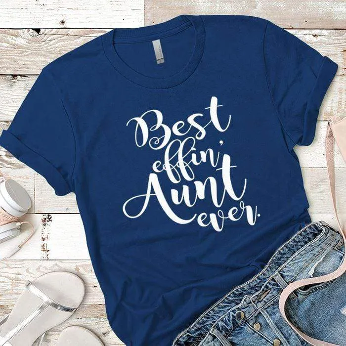 Best Effin Aunt Premium Tees
