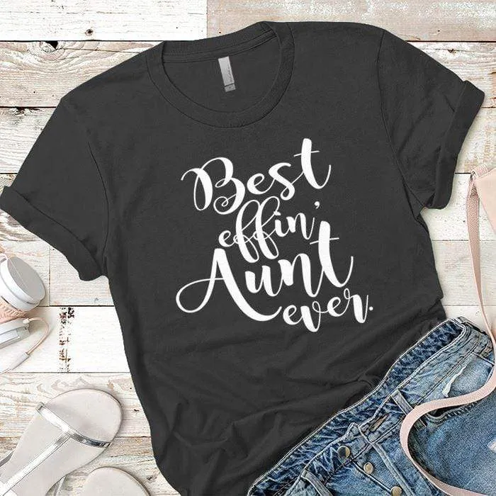 Best Effin Aunt Premium Tees