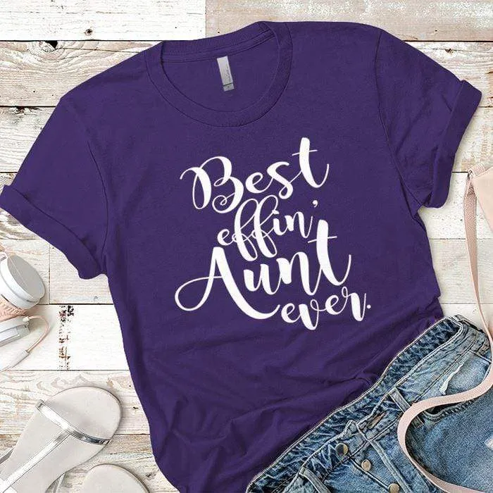Best Effin Aunt Premium Tees