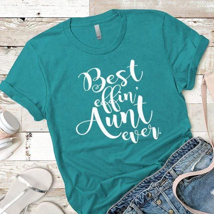 Best Effin Aunt Premium Tees