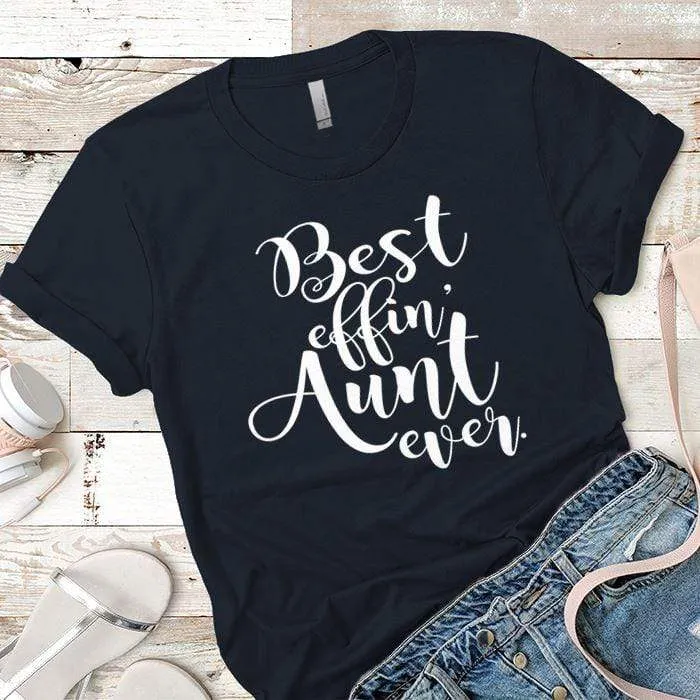 Best Effin Aunt Premium Tees