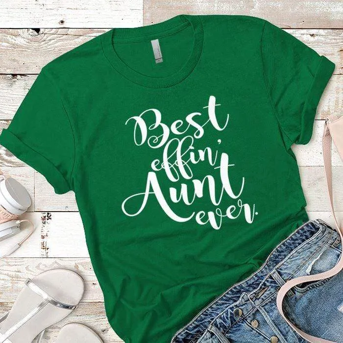 Best Effin Aunt Premium Tees
