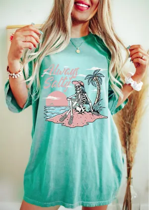 Comfort Colors Funny Always Salty Softstyle Tee/  Adult Sizes