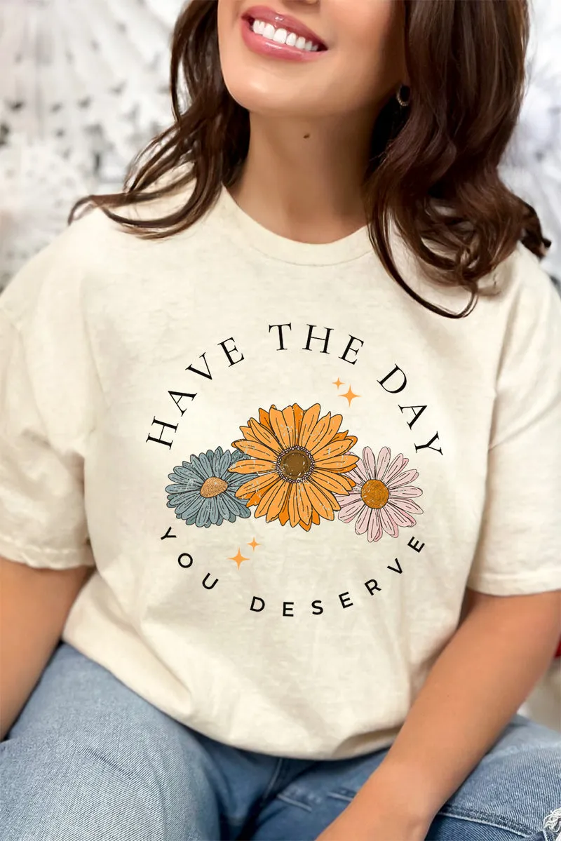 Daisies Have The Day You Deserve Short Sleeve Relaxed Fit T-Shirt