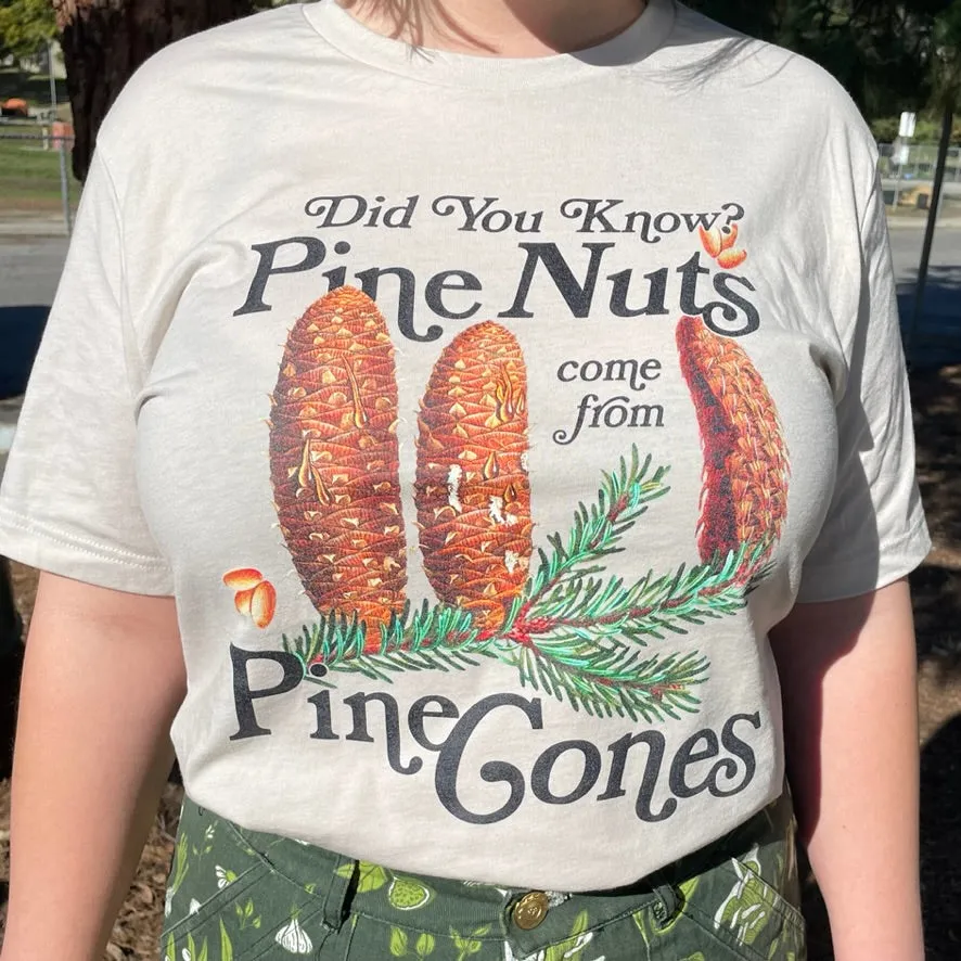 Did You Know? Pine Nuts Come From Pine Cones T-Shirt