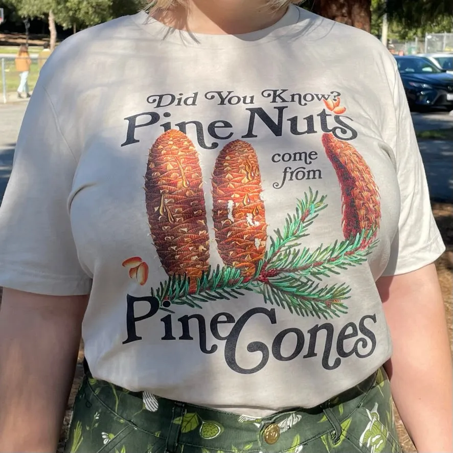 Did You Know? Pine Nuts Come From Pine Cones T-Shirt