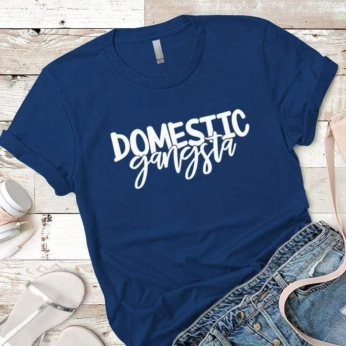 Domestic Gangsta Premium Tees