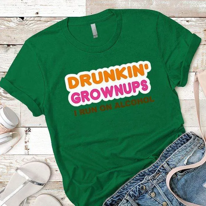 Drunkin Grownups Premium Tees