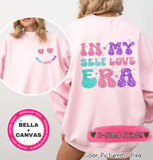 In My Self Love Era 2 Sided Valentine Tee or Sweatshirt