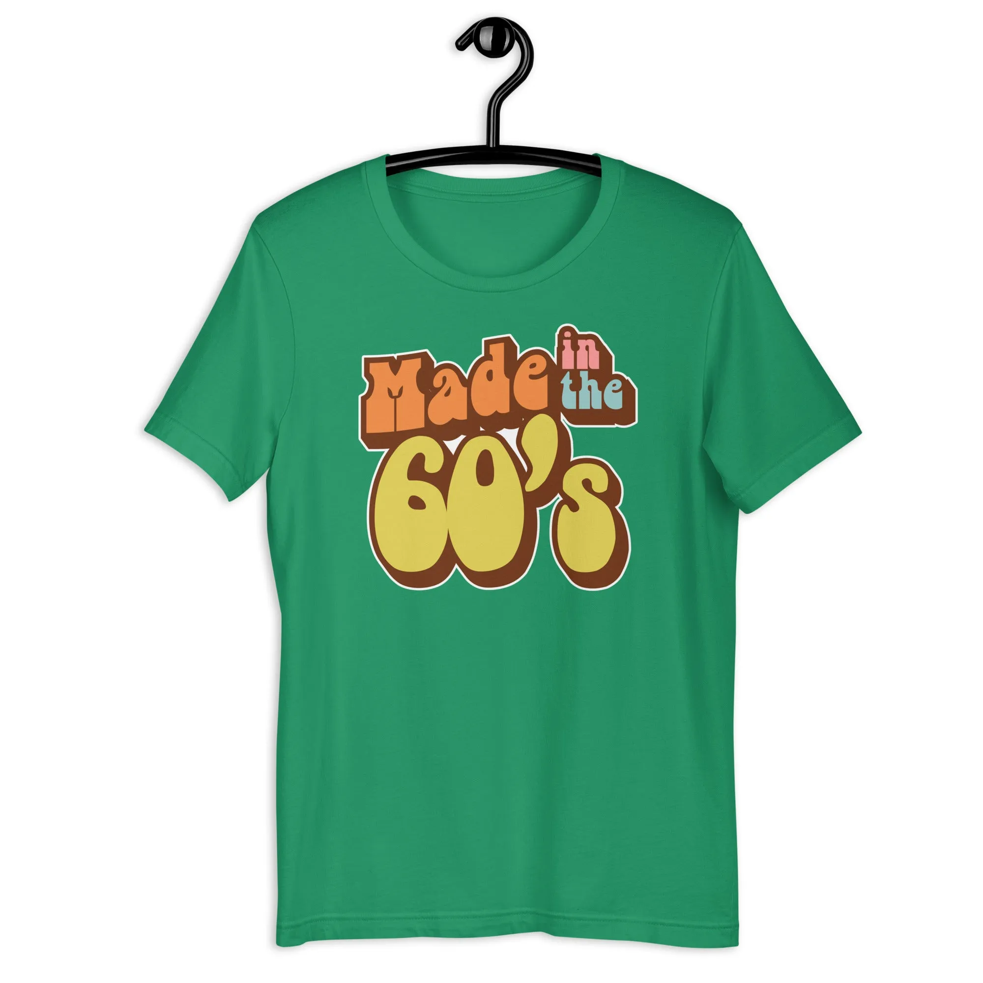 Made in the 60's Unisex t-shirt
