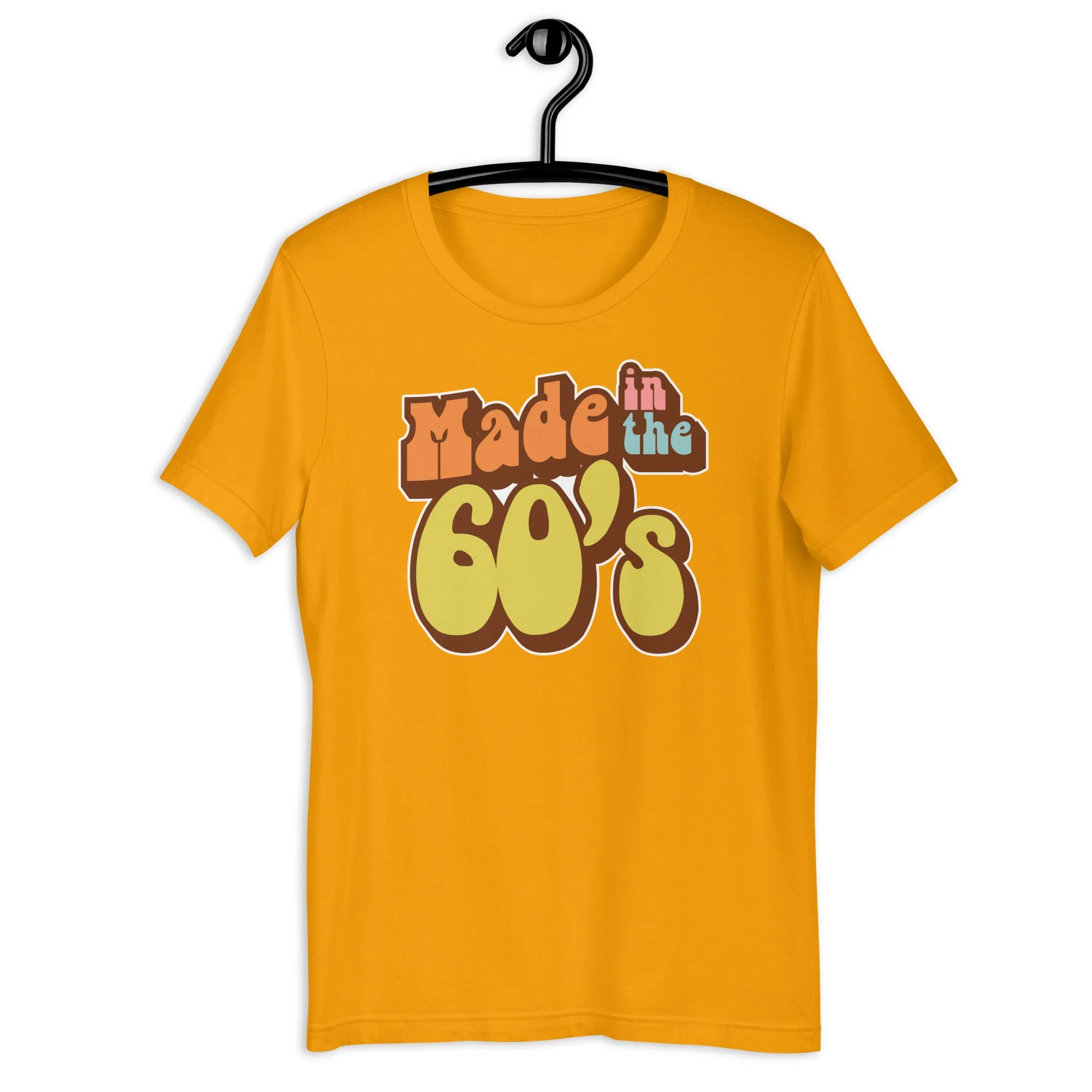 Made in the 60's Unisex t-shirt
