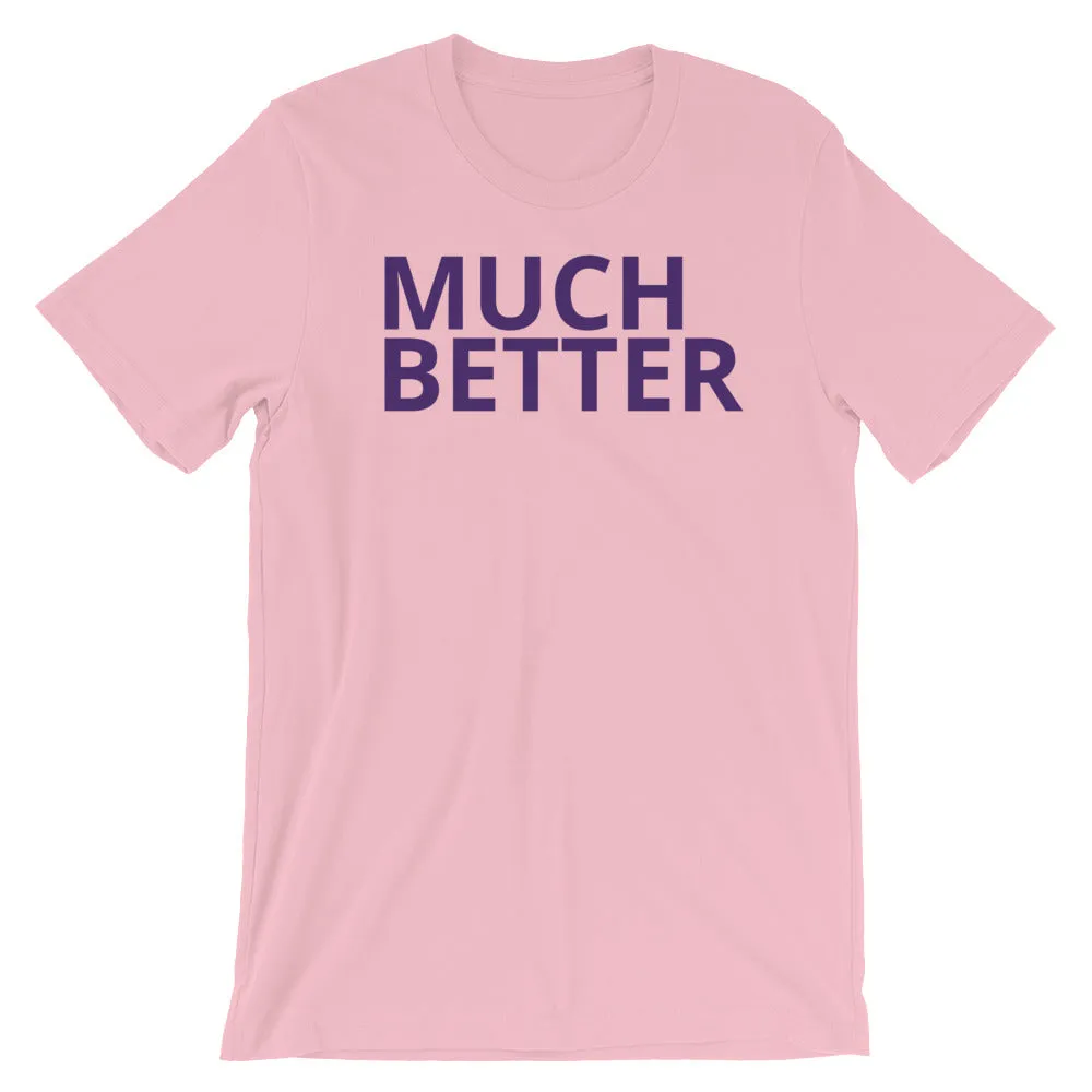 MUCH BETTER Short-Sleeve Unisex T-Shirt
