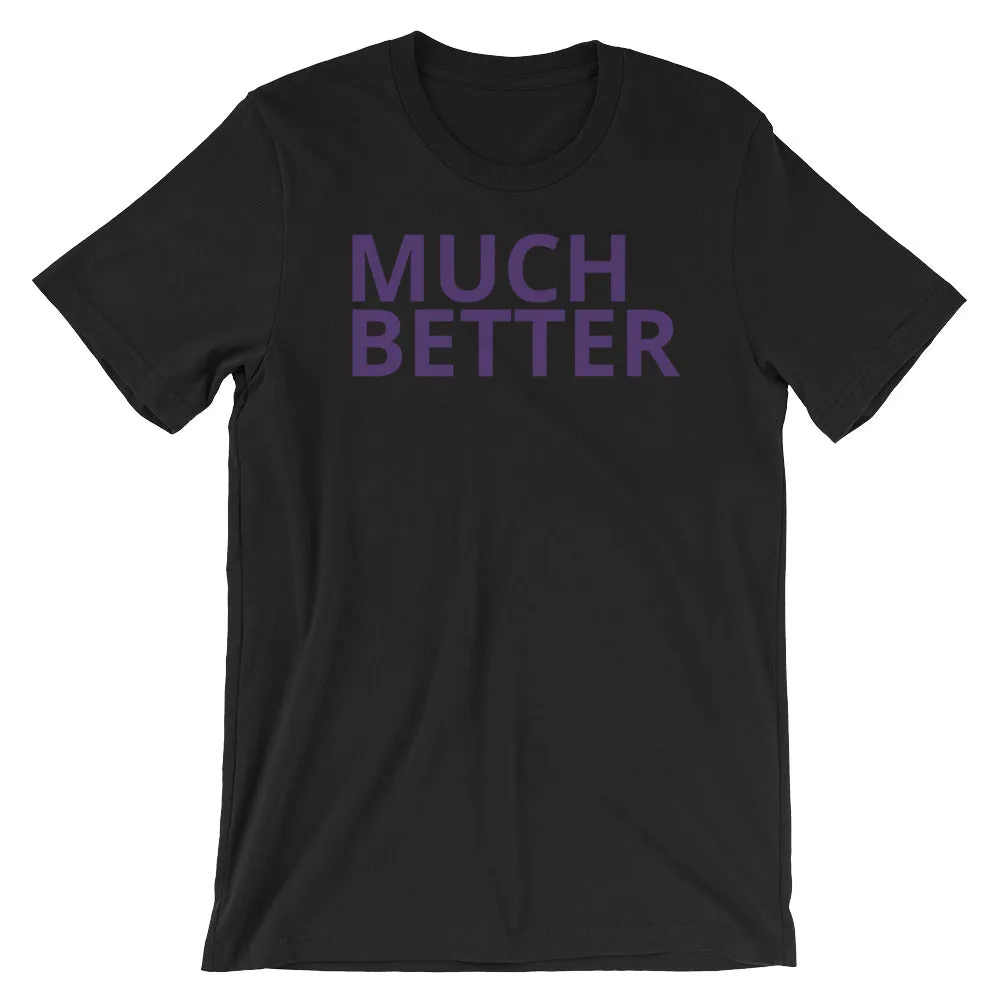 MUCH BETTER Short-Sleeve Unisex T-Shirt