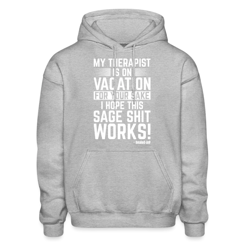 My Therapist Is On Vacation -  Hoodie (Unisex)