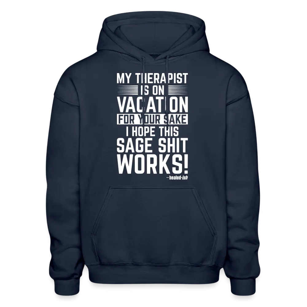 My Therapist Is On Vacation -  Hoodie (Unisex)