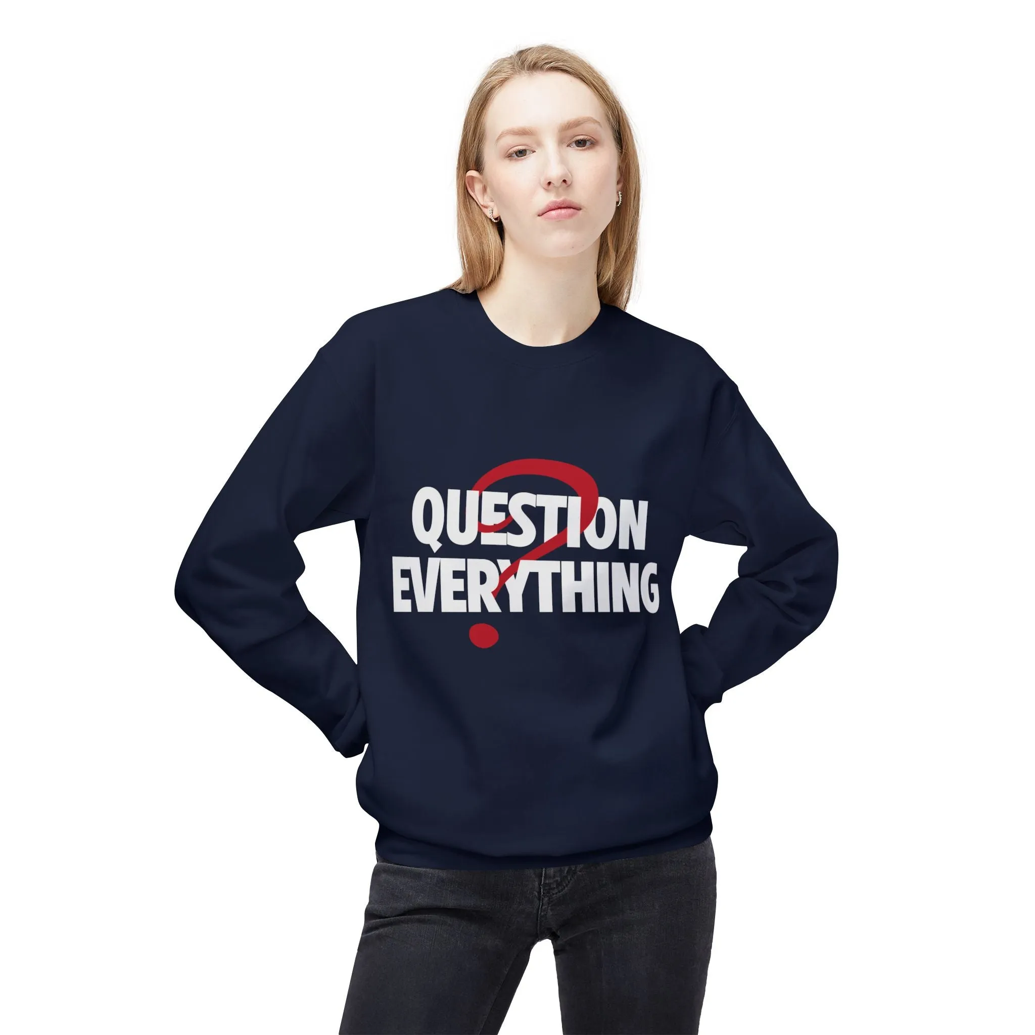 Question Everything Women's Fleece Sweatshirt
