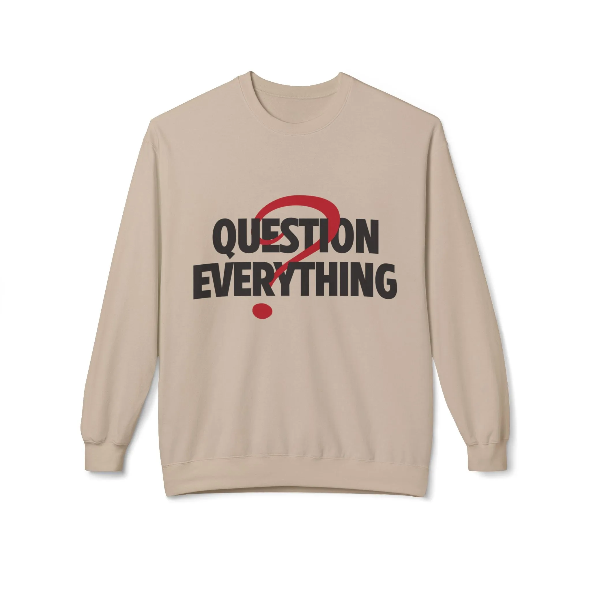 Question Everything Women's Fleece Sweatshirt