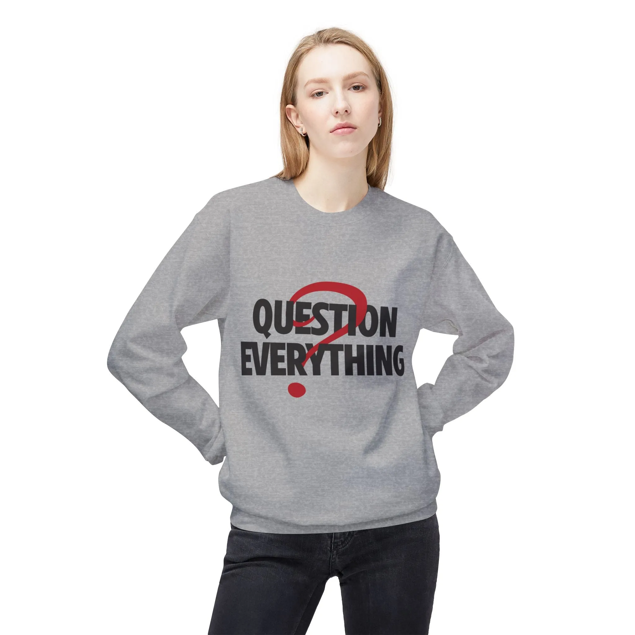 Question Everything Women's Fleece Sweatshirt