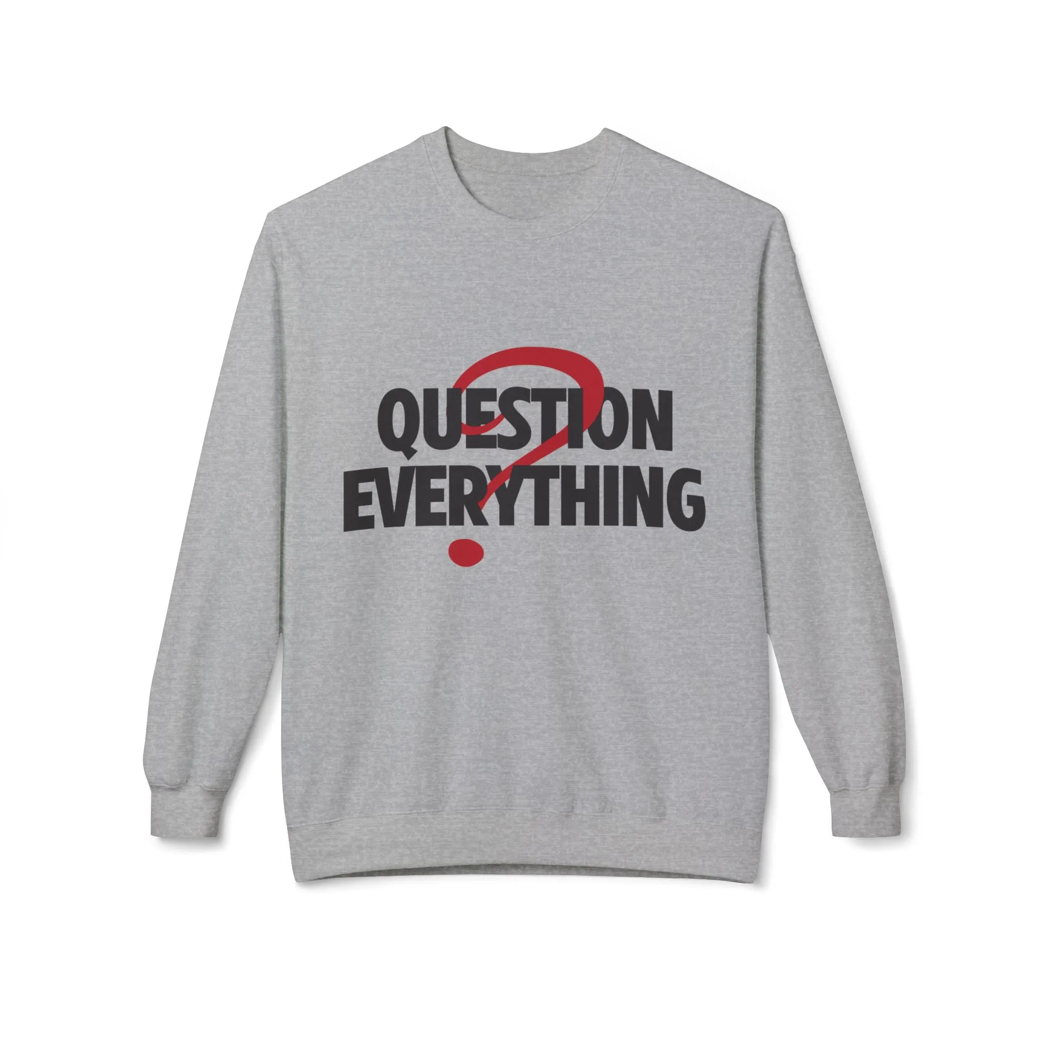 Question Everything Women's Fleece Sweatshirt