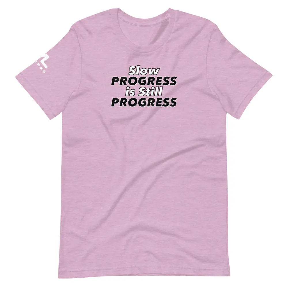 Slow Progress is Still Progress Unisex T-Shirt