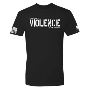 Sometimes Violence Shirt