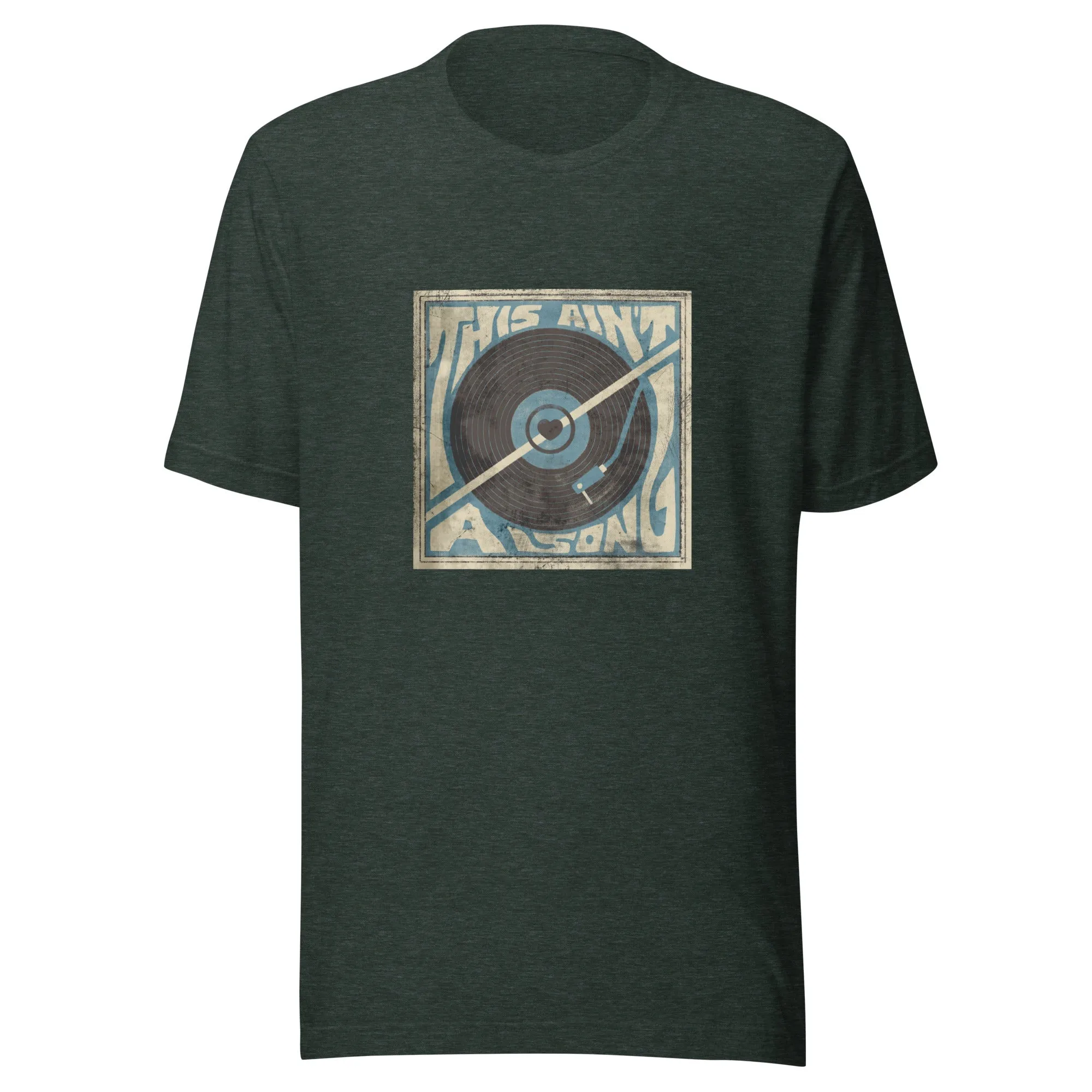 The This Ain't A Song Unisex t-shirt
