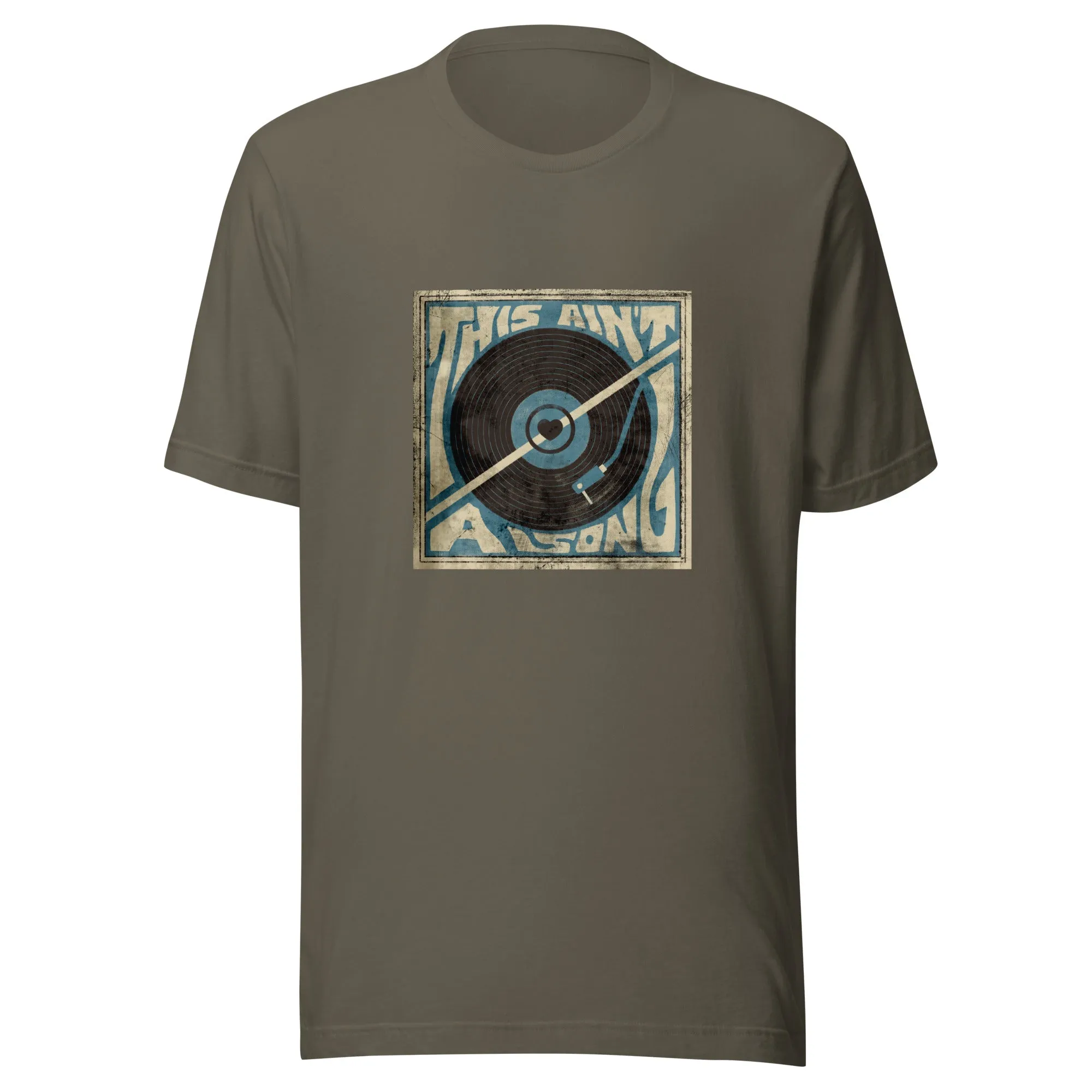 The This Ain't A Song Unisex t-shirt