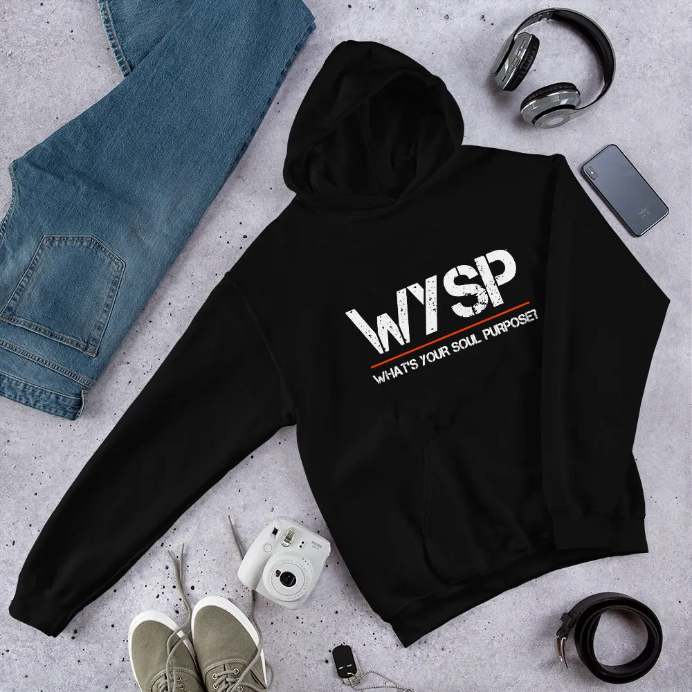 WYSP - What's Your Soul Purpose? - Hooded Sweatshirt