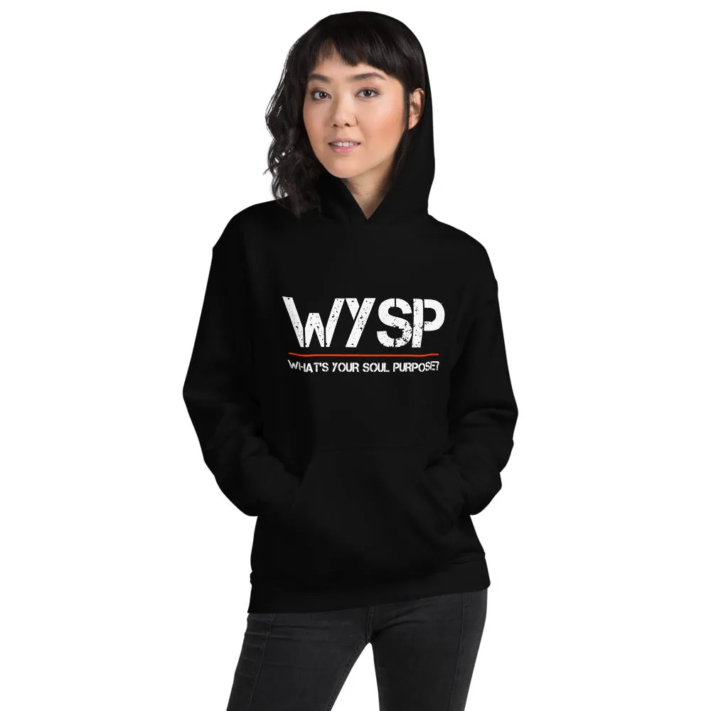 WYSP - What's Your Soul Purpose? - Hooded Sweatshirt