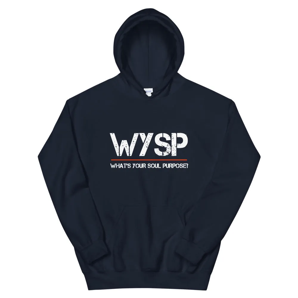 WYSP - What's Your Soul Purpose? - Hooded Sweatshirt