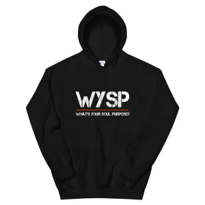 WYSP - What's Your Soul Purpose? - Hooded Sweatshirt
