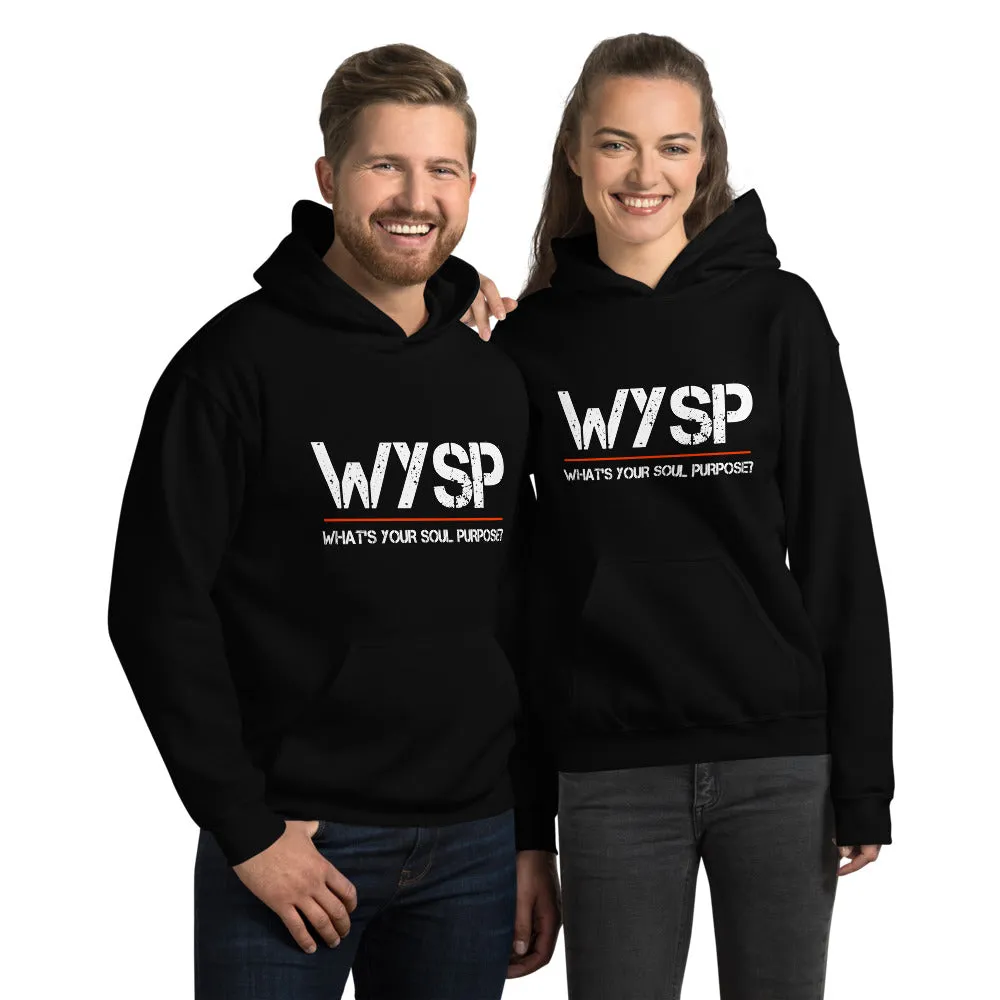 WYSP - What's Your Soul Purpose? - Hooded Sweatshirt
