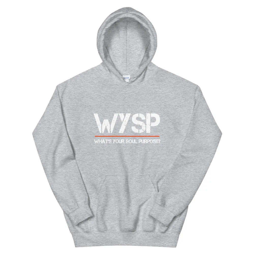 WYSP - What's Your Soul Purpose? - Hooded Sweatshirt